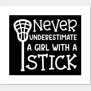 Never Underestimate A Girl With A Stick Lacrosse Player Cute Funny Posters and Art